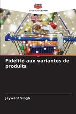 Fidelite aux variantes de produits