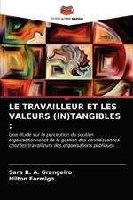 Le Travailleur Et Les Valeurs (In)Tangibles