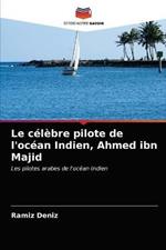 Le celebre pilote de l'ocean Indien, Ahmed ibn Majid