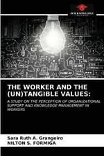 The Worker and the (Un)Tangible Values