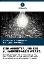 Der Arbeiter Und Die (Un)Greifbaren Werte