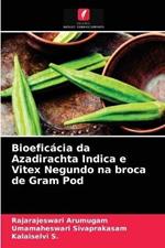 Bioeficacia da Azadirachta Indica e Vitex Negundo na broca de Gram Pod