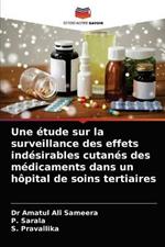 Une etude sur la surveillance des effets indesirables cutanes des medicaments dans un hopital de soins tertiaires