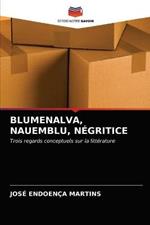 Blumenalva, Nauemblu, Negritice