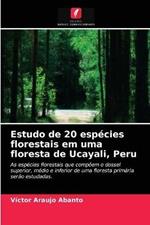 Estudo de 20 especies florestais em uma floresta de Ucayali, Peru