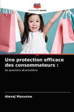 Une protection efficace des consommateurs