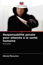 Responsabilite penale pour atteinte a la sante humaine