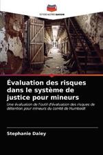 Evaluation des risques dans le systeme de justice pour mineurs