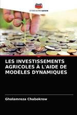 Les Investissements Agricoles A l'Aide de Modeles Dynamiques