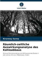 Raumlich-zeitliche Auswirkungsanalyse des Kohleabbaus