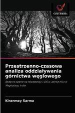 Przestrzenno-czasowa analiza oddzialywania gornictwa weglowego