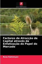 Factores de Atraccao de Capital atraves da Enfatizacao do Papel do Mercado