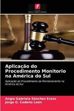 Aplicacao do Procedimento Monitorio na America do Sul