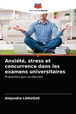 Anxiete, stress et concurrence dans les examens universitaires