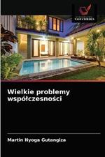 Wielkie problemy wspolczesnosci