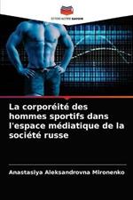 La corporeite des hommes sportifs dans l'espace mediatique de la societe russe