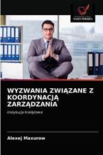 Wyzwania ZwiAzane Z KoordynacjA ZarzAdzania