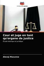 Cour et juge en tant qu'organe de justice