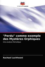 Perdu comme exemple des Mysteres Orphiques