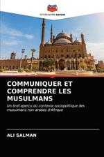 Communiquer Et Comprendre Les Musulmans