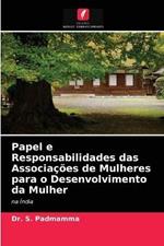 Papel e Responsabilidades das Associacoes de Mulheres para o Desenvolvimento da Mulher