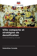 Ville compacte et strategies de densification