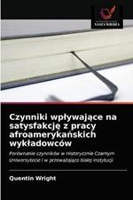 Czynniki wplywajace na satysfakcje z pracy afroamerykanskich wykladowcow