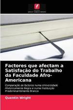 Factores que afectam a Satisfacao do Trabalho da Faculdade Afro-Americana