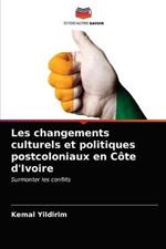 Les changements culturels et politiques postcoloniaux en Cote d'Ivoire