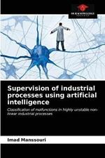 Supervision of industrial processes using artificial intelligence