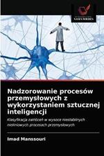 Nadzorowanie procesow przemyslowych z wykorzystaniem sztucznej inteligencji