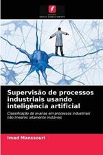 Supervisao de processos industriais usando inteligencia artificial