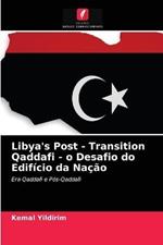 Libya's Post - Transition Qaddafi - o Desafio do Edificio da Nacao