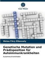 Genetische Mutation und Pradisposition fur Autoimmunkrankheiten