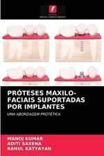 Proteses Maxilo-Faciais Suportadas Por Implantes