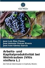 Arbeits- und Kapitalproduktivitat bei Weintrauben (Vitis vinifera L.)