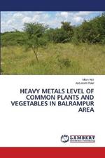 Heavy Metals Level of Common Plants and Vegetables in Balrampur Area