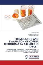 Formulation and Evaluation of Cordia Dichotoma as a Binder in Tablet