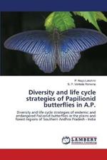 Diversity and life cycle strategies of Papilionid butterflies in A.P.