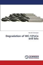 Degradation of WC-10%Co drill bits