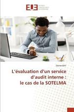 L'evaluation d'un service d'audit interne: le cas de la SOTELMA