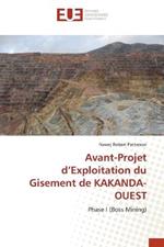 Avant-Projet d'Exploitation du Gisement de KAKANDA-OUEST