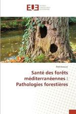 Sante des forets mediterraneennes: Pathologies forestieres