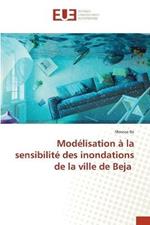 Modelisation a la sensibilite des inondations de la ville de Beja