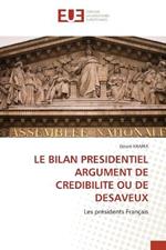 Le Bilan Presidentiel Argument de Credibilite Ou de Desaveux