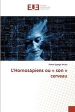 L'Homosapiens ou son cerveau