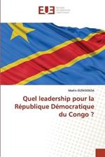 Quel leadership pour la Republique Democratique du Congo ?
