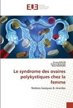 Le syndrome des ovaires polykystiques chez la femme