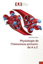 Physiologie de l'hemostase primaire de A a Z