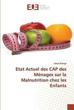 Etat Actuel des CAP des Menages sur la Malnutrition chez les Enfants